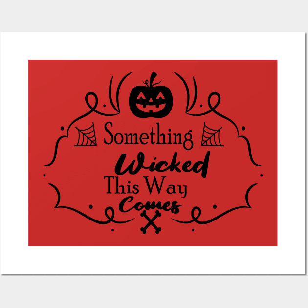 Something Wicked This Way Comes Wall Art by idlamine